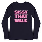 Sissy That Walk Unisex Long Sleeve T-Shirt